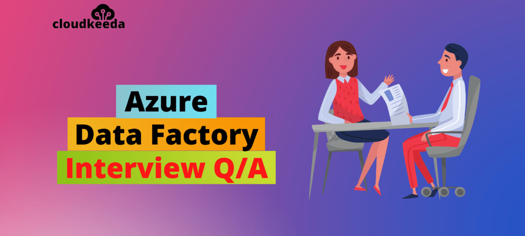 Azure Data Factory Interview Questions For Intermediate Candidates Cloudkeeda