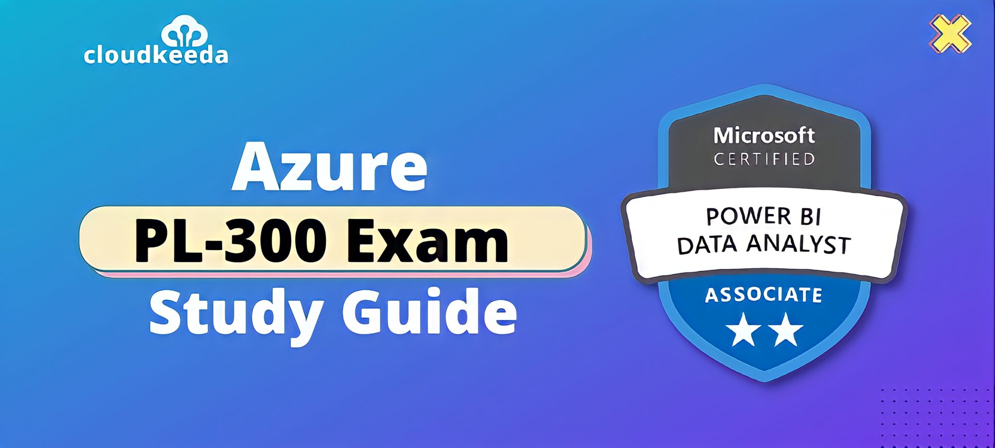 PL-300 Exam Study Guide (Microsoft Power BI Data Analyst)