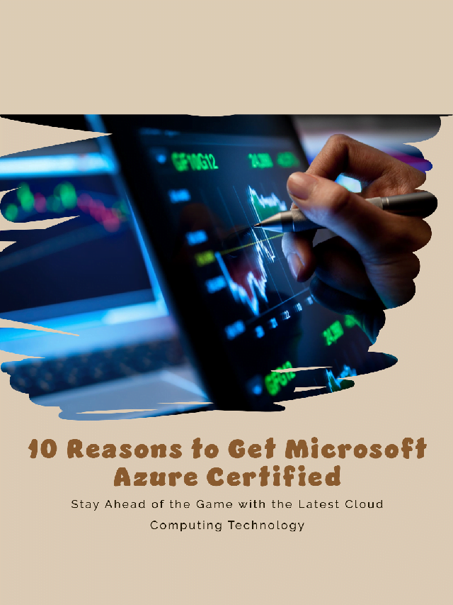 Top 10 Reasons to Get Microsoft Azure Certification in 2023